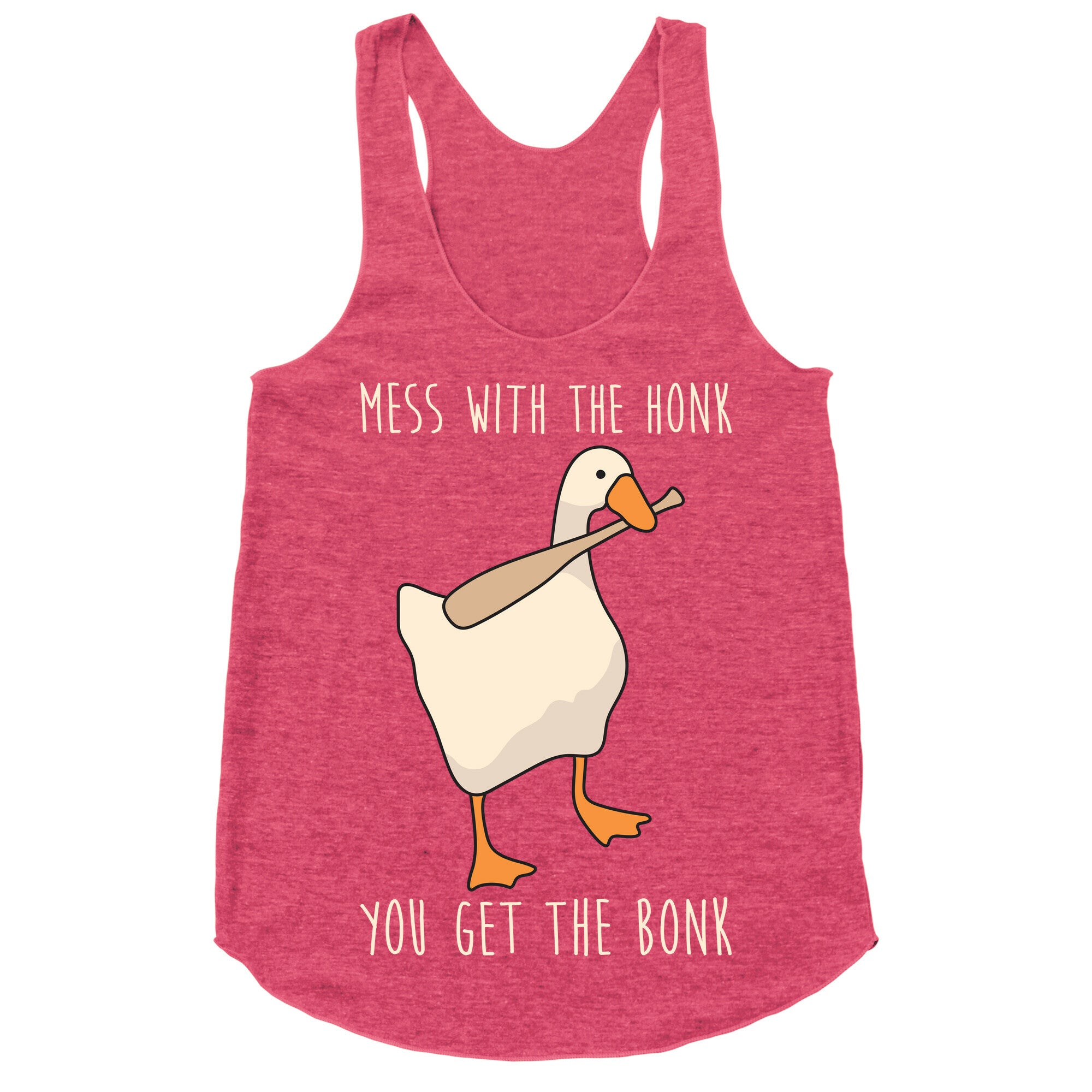 Mess With The Honk You Get The Bonk Racerback Tank